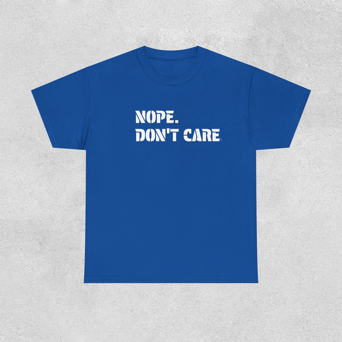 NOPE. DON’T CARE. Graphic T-Shirt