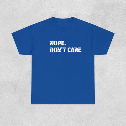 NOPE. DON’T CARE. Graphic T-Shirt