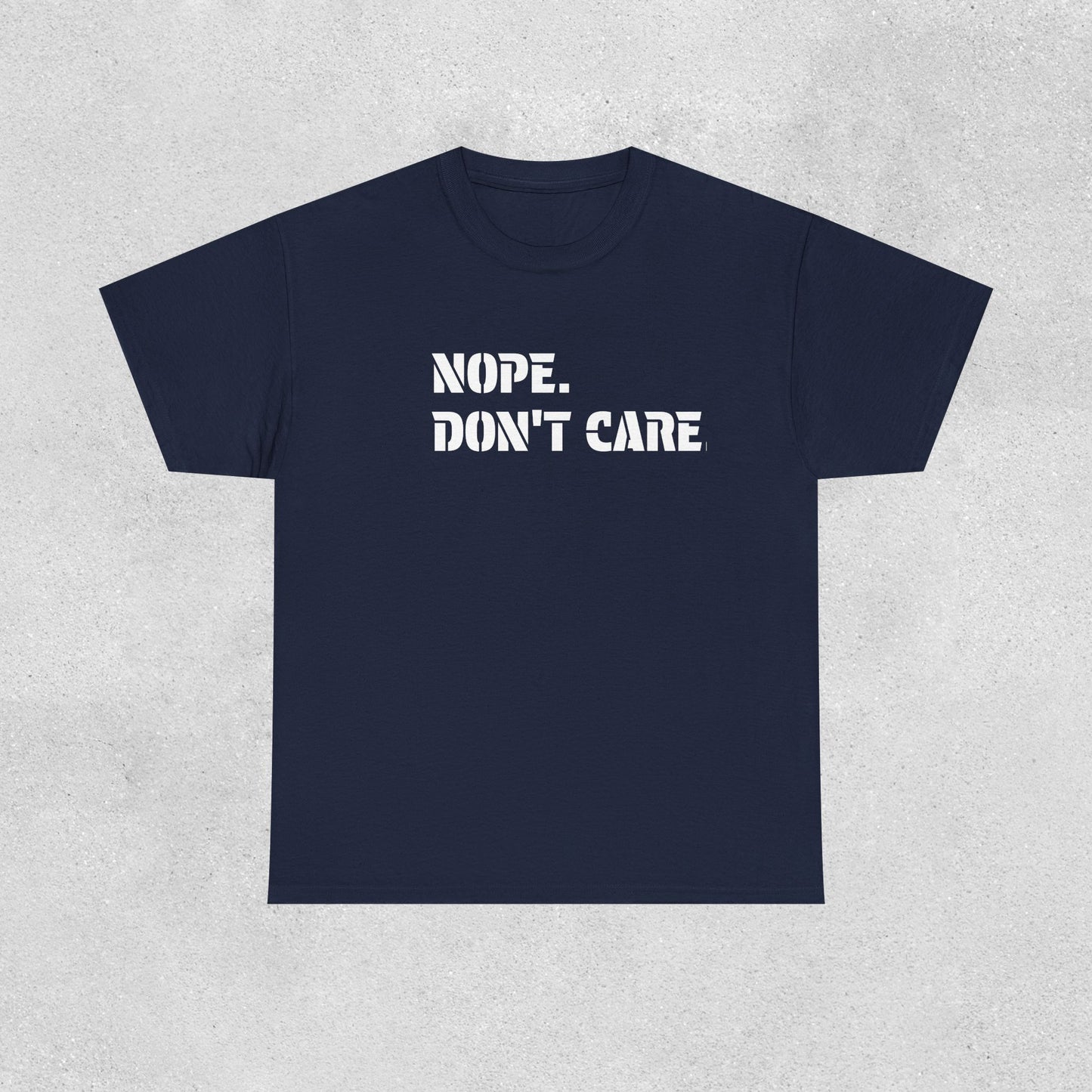 NOPE. DON’T CARE. Graphic T-Shirt
