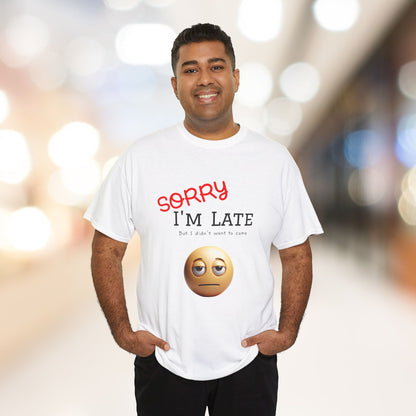 'Sorry I'm Late' Casual Tee