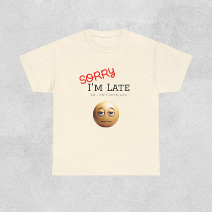 'Sorry I'm Late' Casual Tee