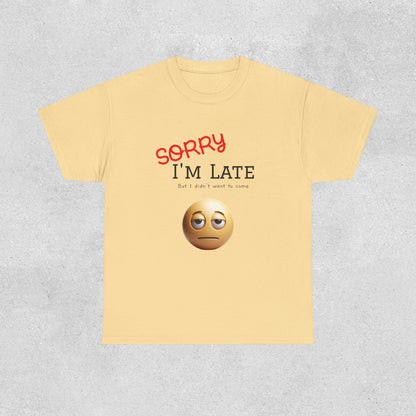 'Sorry I'm Late' Casual Tee
