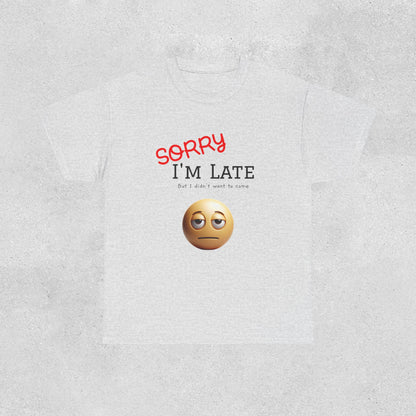'Sorry I'm Late' Casual Tee