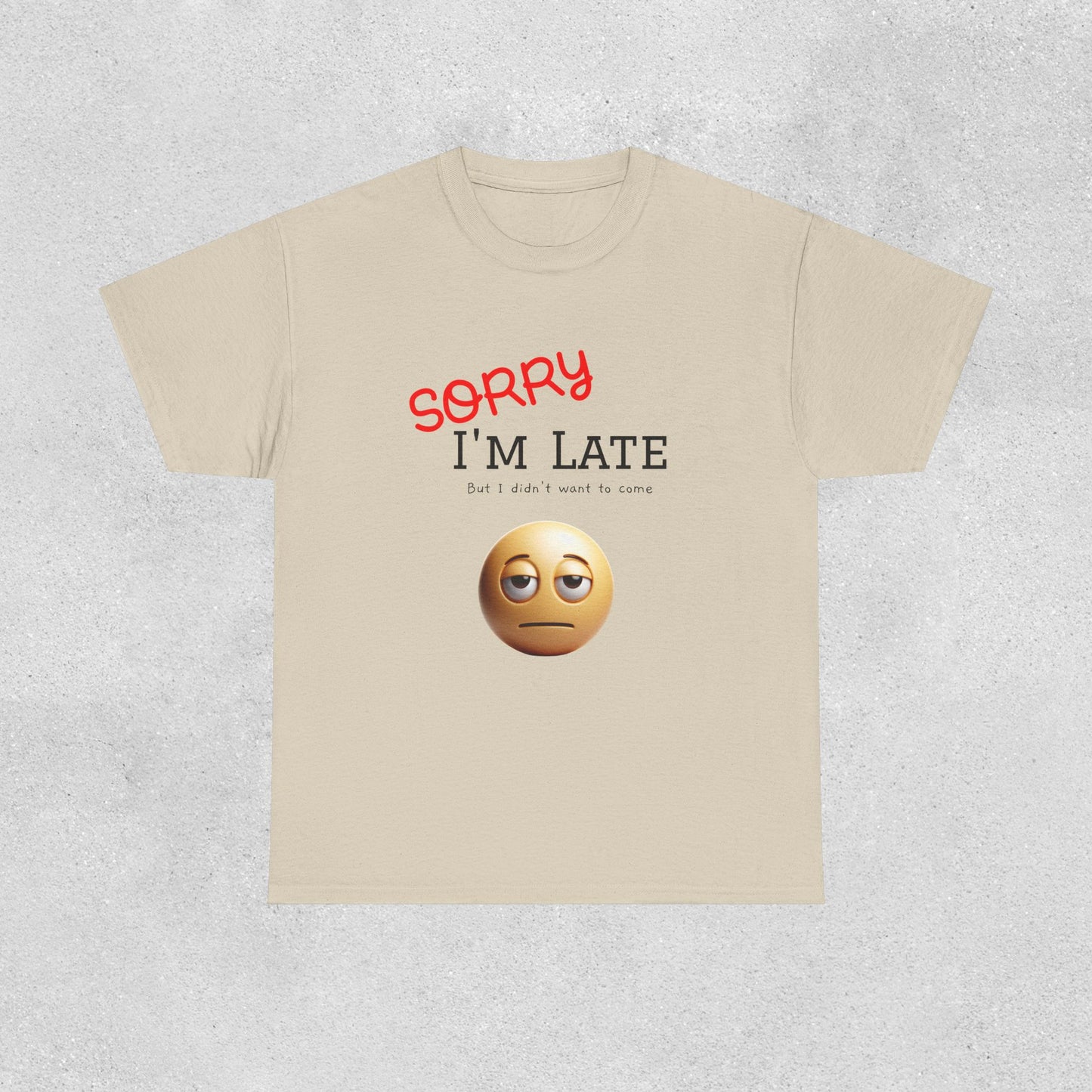 'Sorry I'm Late' Casual Tee