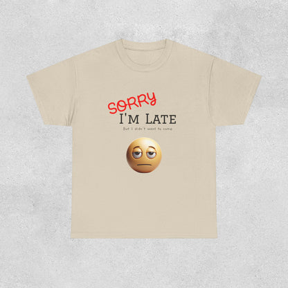 'Sorry I'm Late' Casual Tee