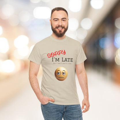 'Sorry I'm Late' Casual Tee