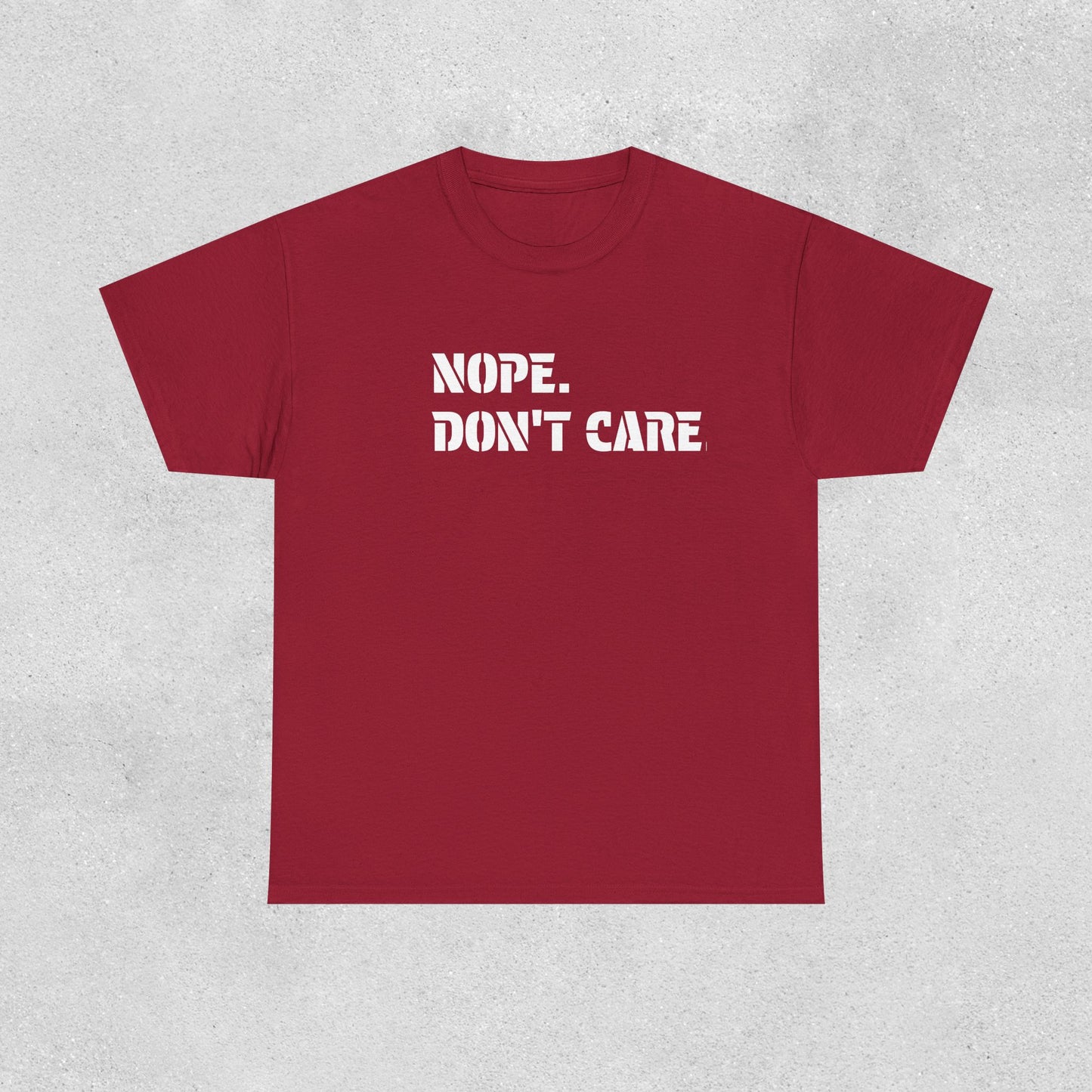 NOPE. DON’T CARE. Graphic T-Shirt